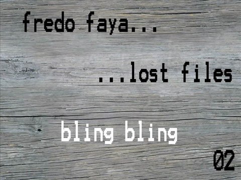 FREDO FAYA - bling bling (lost files 02)