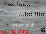 FREDO FAYA - rrr rrr ok ok feat. ITAL GENERAL (lost files 05)