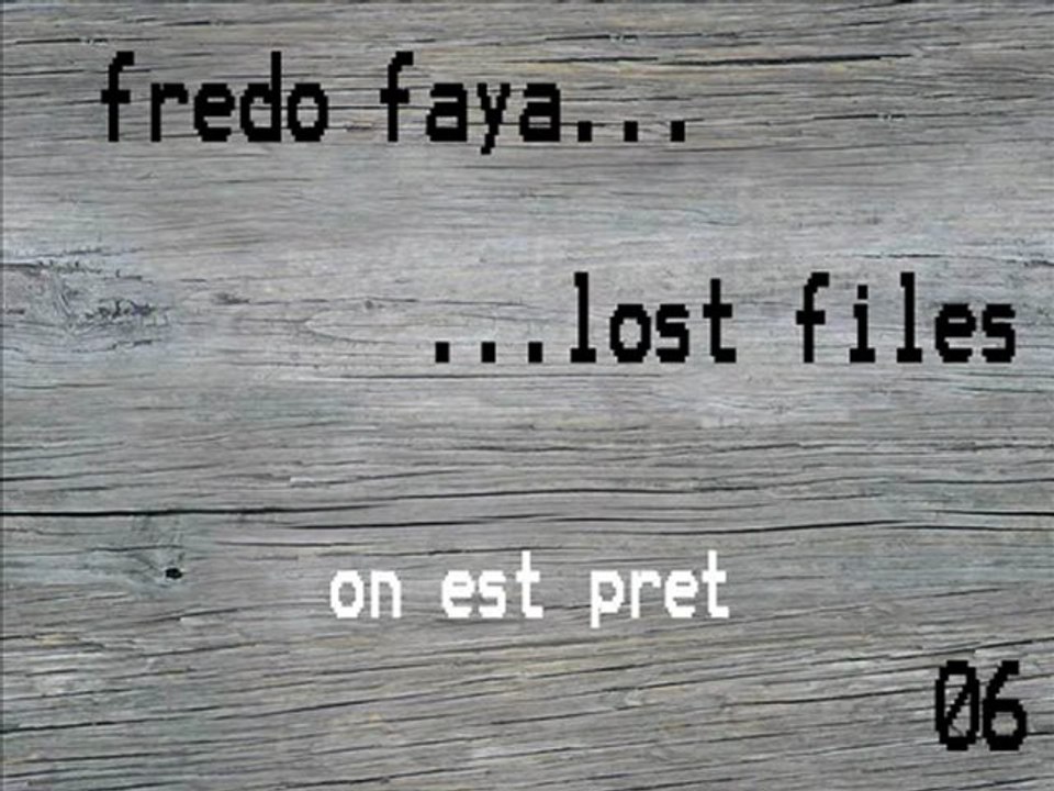 FREDO FAYA - on est prêt (lost files 06)