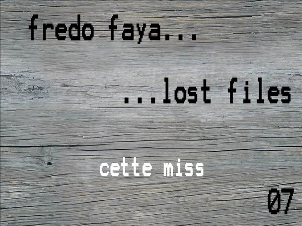 FREDO FAYA - cette miss (lost files 07)