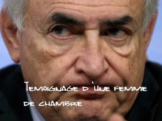 Affaire Strauss-Kahn - Témoignage d'une femme de chambre
