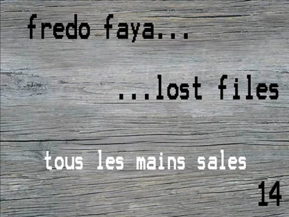 FREDO FAYA - tous les mains sales (lost files 14)