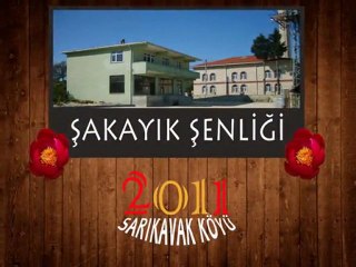 Sarıkavak Köyü "ŞAKAYIK ŞENLİĞİ" 2011