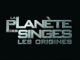La Planète des Singes - Les Origines Bande Annonce VF