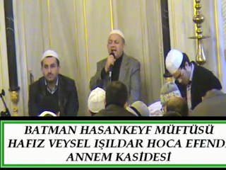 Batman Hasankeyf Müftüsü Hafız Veysel Işıldar Hoca Efendi Annem Kasidesi