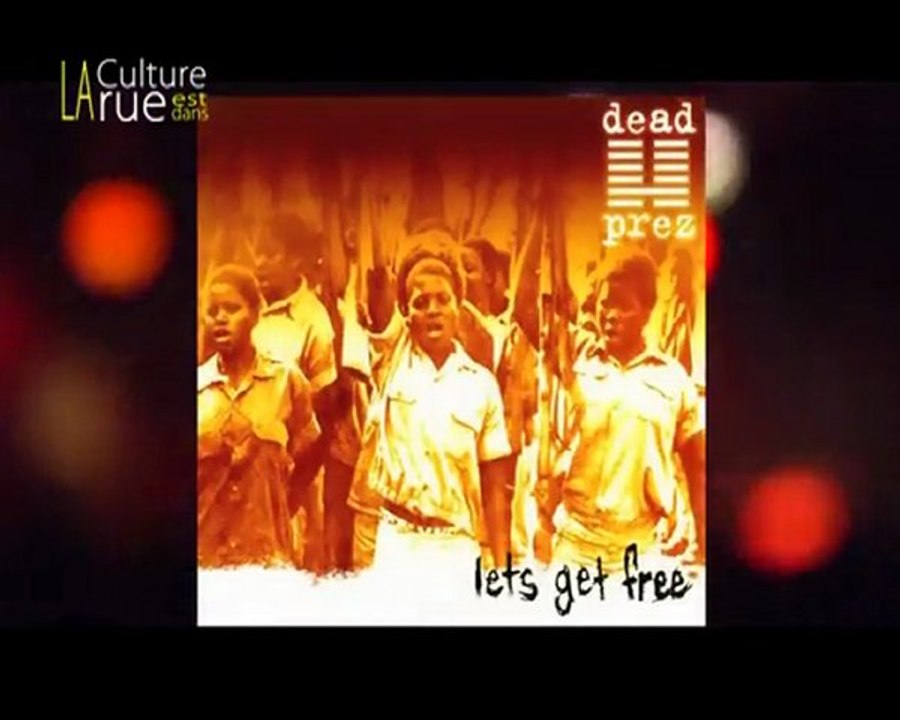 La Culture est dans la Rue - Dead Prez