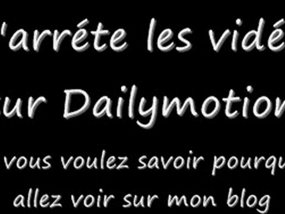 j’arrête les vidéo sur dailymotion