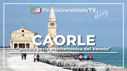 Caorle - Piccola Grande Italia