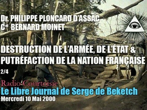 Dr Philippe Ploncard d'Assac & Cel Bernard Moinet : 2/4 - Destruction de l'Armée & Putréfaction de la Nation Française par les Forces Occultes (Radio Courtoisie)