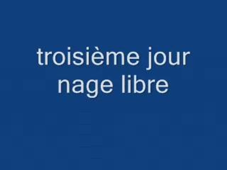 3ième jour nage libre