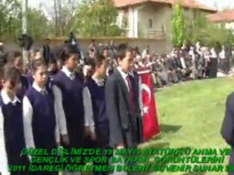 GÜZEL DİŞLİ'DE 19 MAYIS ATATÜRK'ÜN ANMA VE GENÇLİK VE SPOR BAYRAMI 2011/2