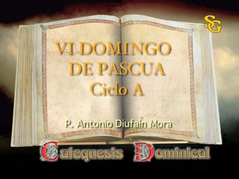 Videocatequesis VI domingo de pascua