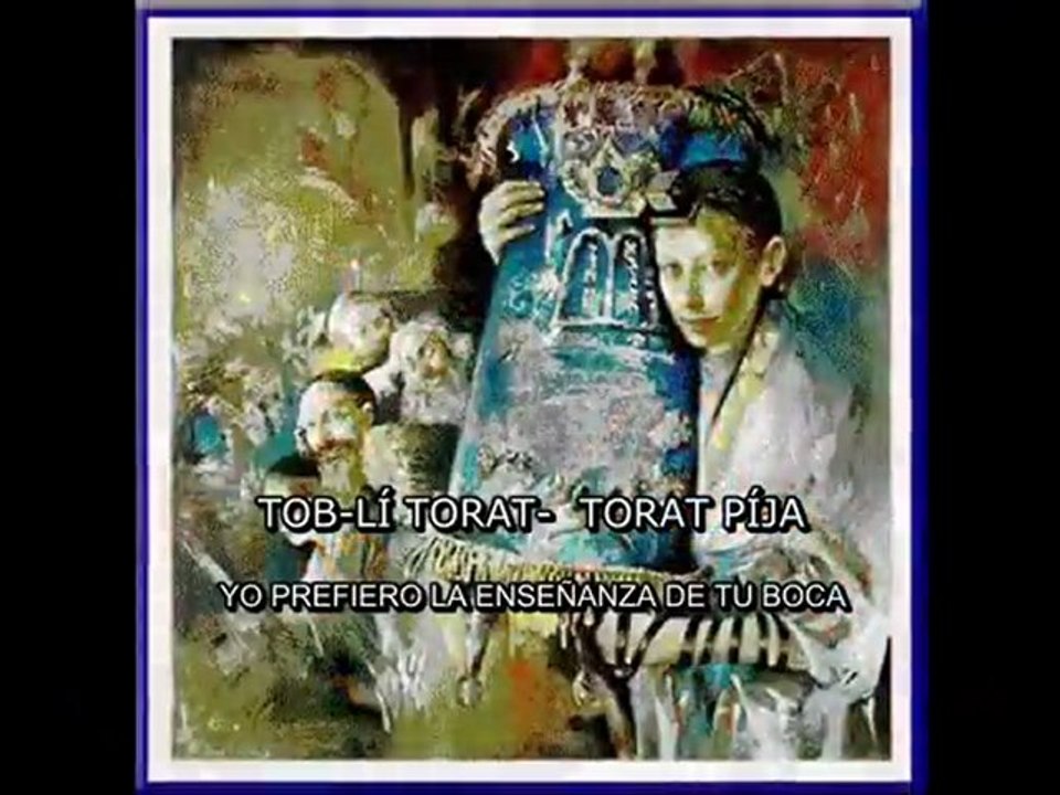 MA-AHÁBTI TORATÉJA, ¡CUÁNTO AMO TU TORÁ! HAIM ISRAEL