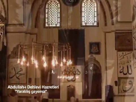 Yaratılış Gayemiz (Abdullah-ı Dehlevi hazretleri ) Kuddise Sirruh