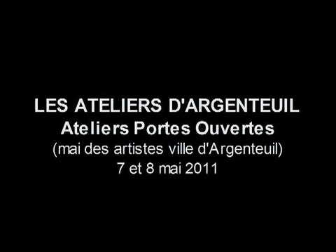 PORTES OUVERTES aux ATELIERS D'ARGENTEUIL les 7 et 8 mai 2011