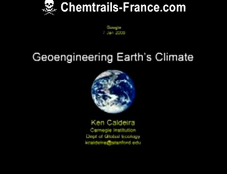 Géoingénierie CHEMTRAILS Conférence de Ken Caldeira (07.01.08)