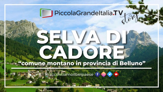 Selva di Cadore - Piccola Grande Italia