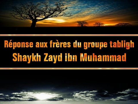 Réponse aux frères du groupe des Tablighs [Shaykh Zayr Al-Madkhaly]