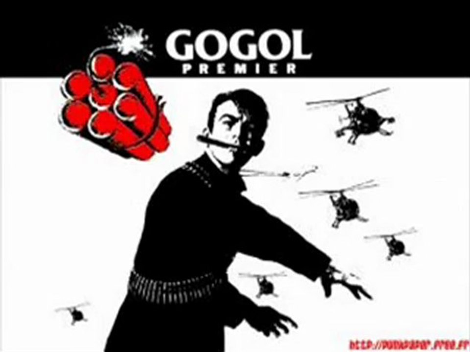 Gogol 1er - Foutre le bordel
