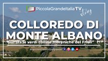 Colloredo di Monte Albano - Piccola Grande Italia