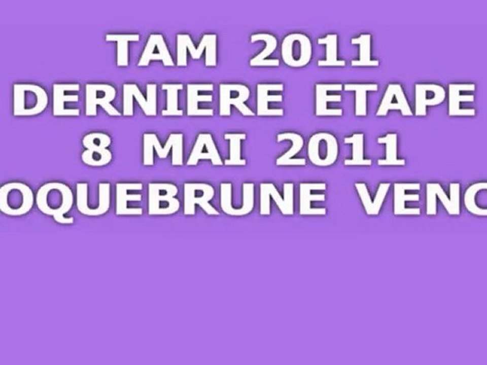 TAM 2011 DERNIERE ETAPE ROQUEBRUNE VENCE 8 MAI 2011