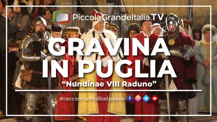 Gravina in Puglia " Nundinae VIII Raduno " - Piccola Grande Italia