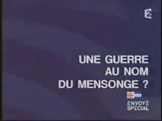 Reportage - Une guerre au nom du mensonge ? - 1sur2
