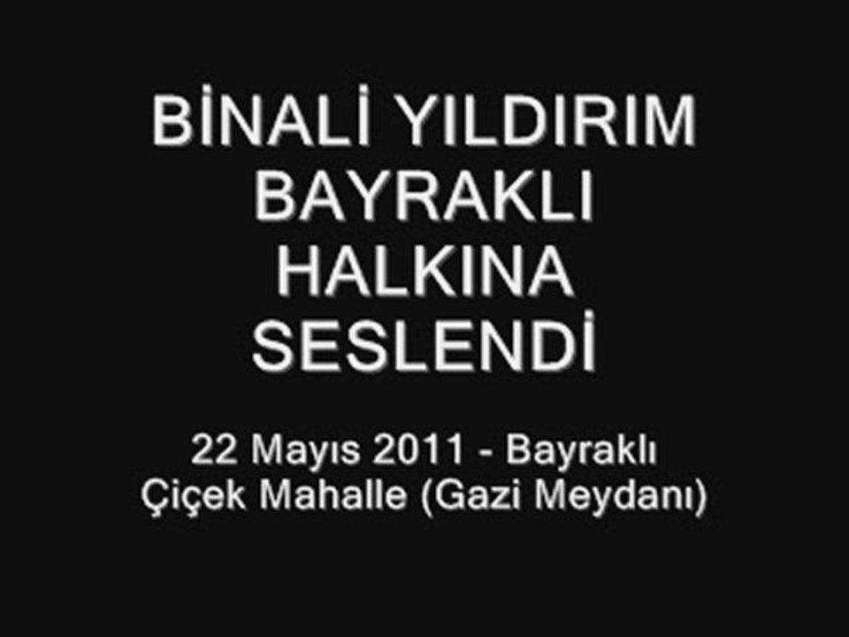 BİNALİ YILDIRIM'DAN BAYRAKLI'YA MÜTHİŞ VAADLER
