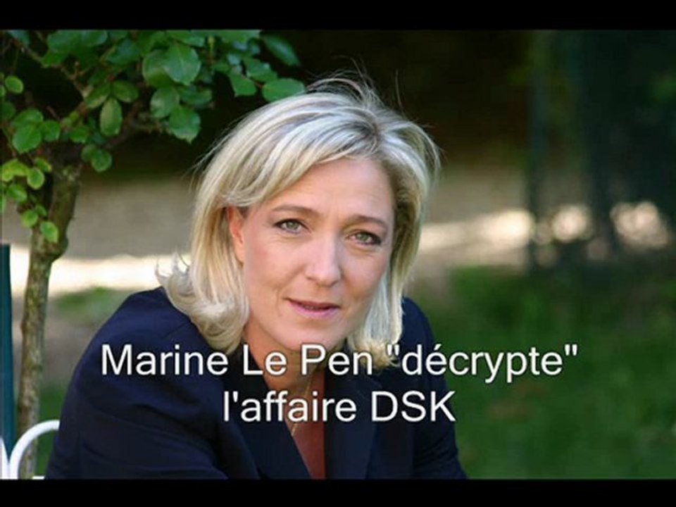 Marine Le Pen "décrypte" l'affaire DSK