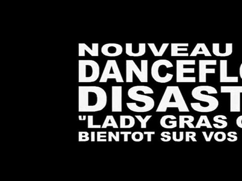 DANCEFLOOR DISASTER - TEASER CLIP LADY GRAS GRAS