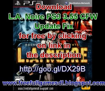 L.A. Noire PS3 3.55 CFW Update Fix Playstation 3 crack patch free full  download - video Dailymotion