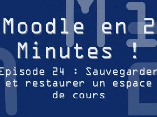 Episode 24 : Sauvegarder et restaurer un espace de cours