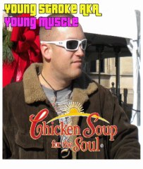 Chicken Soup for the Soul - Young Stroke aka Young Muscle