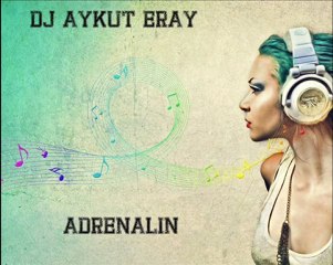 DJ Aykut eRay - Adrenalin