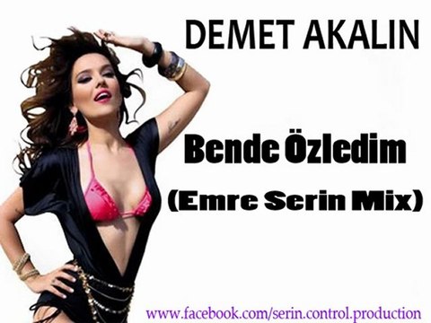Demet Akalın-Bende Özledim(Emre Serin Mix)