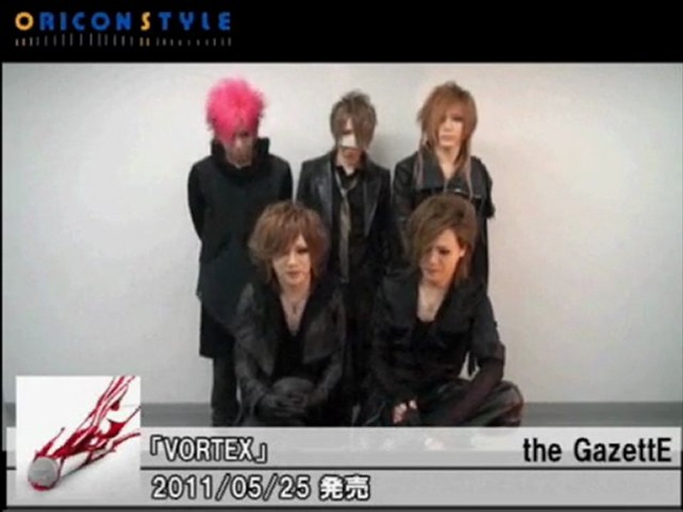 the GazettE - VORTEX Comment [25/05/2011]