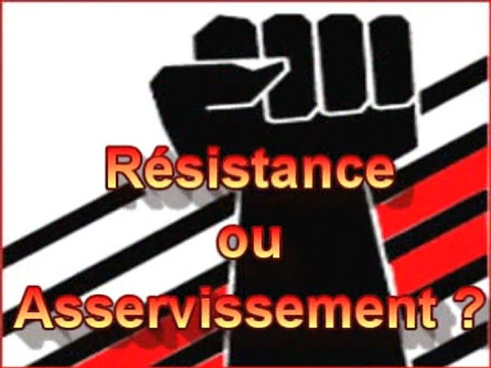 Résistance ou Asservissement ?