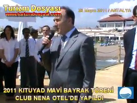 2011 KITUYAD MAVİ BAYRAK TÖRENİ CLUB NENA OTEL’DE YAPILDI
