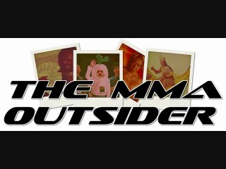 MMA Outsider Podcast Episode 9
