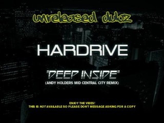 Hardrive "Deep Inside" (Andy Holders Mid Central City Remix)