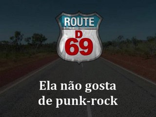 D-69 - Ela não gosta de punk-rock