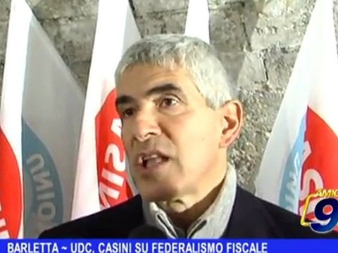 BARLETTA | L'UDC, Casini su federalismo fiscale