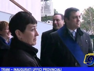 TRANI | Inaugurati uffici provinciali