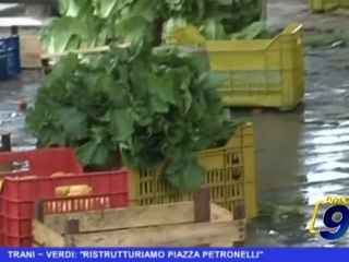 TRANI | Verdi, ristrutturiamo piazza Petronelli