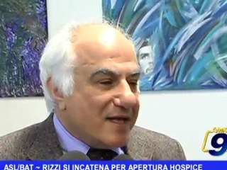 ASL-BAT | Rizzi si incatena per apertura Hospice
