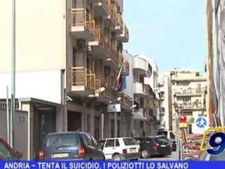 ANDRIA | Tenta il suicidio, i poliziotti lo salvano
