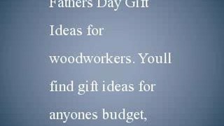 Ten Woodworking Fathers Day Gift Ideas
