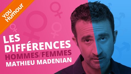 MATHIEU MADENIAN - Les différences Hommes/Femmes (1)