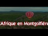 [NATURE] L'Afrique en Montgolfière  [Goodspeed]