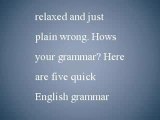 English Grammar Tips - 5 Quick English Grammar Tips - Common Mistakes Made by Native English Speakers